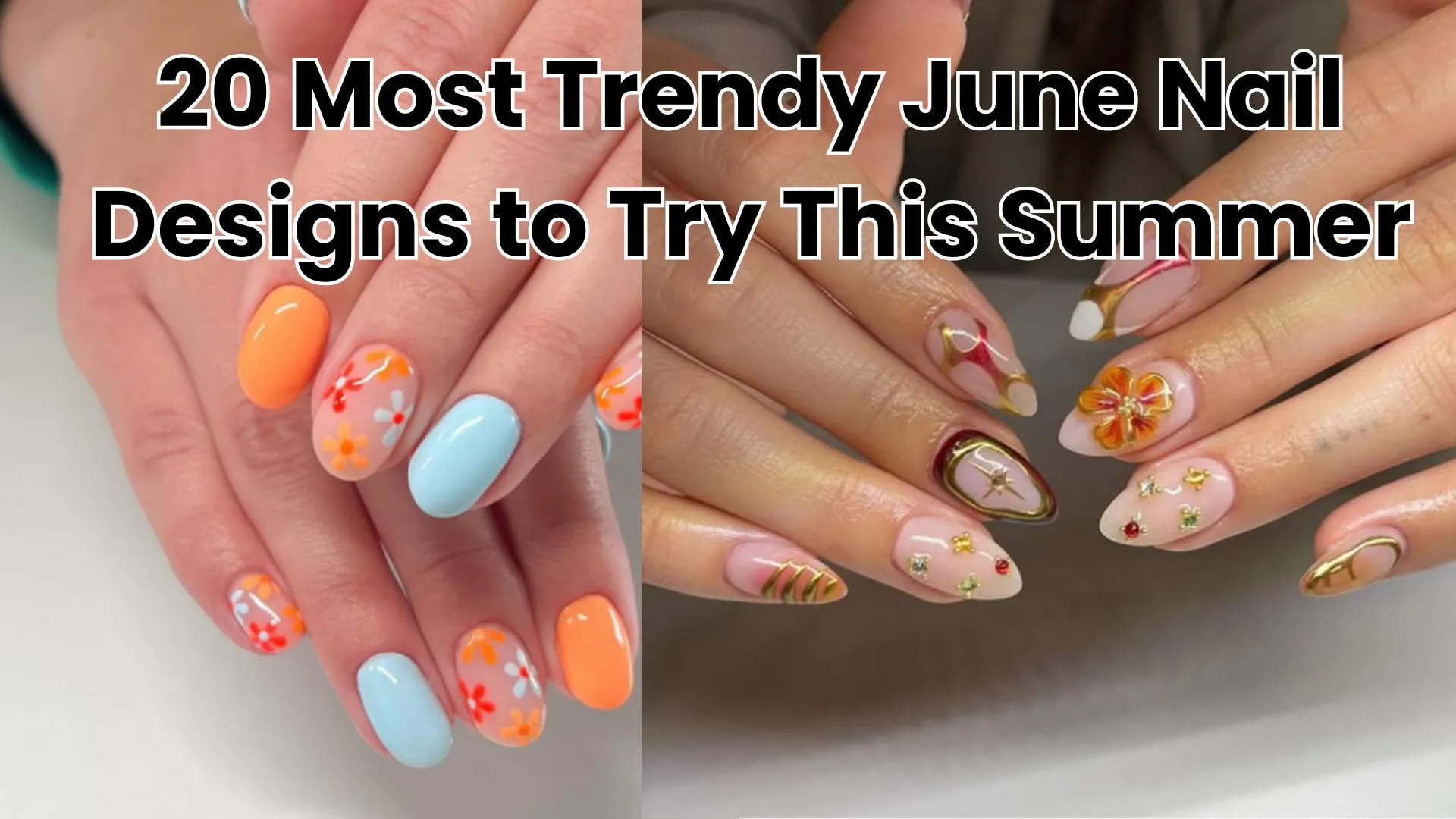 20 Trendy June Nail Designs to Try This Summer