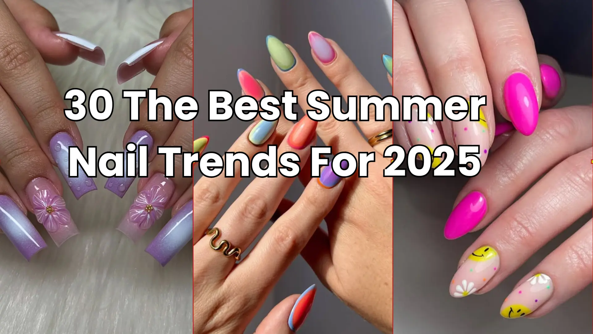 30 The Best Summer Nail Trends For 2025
