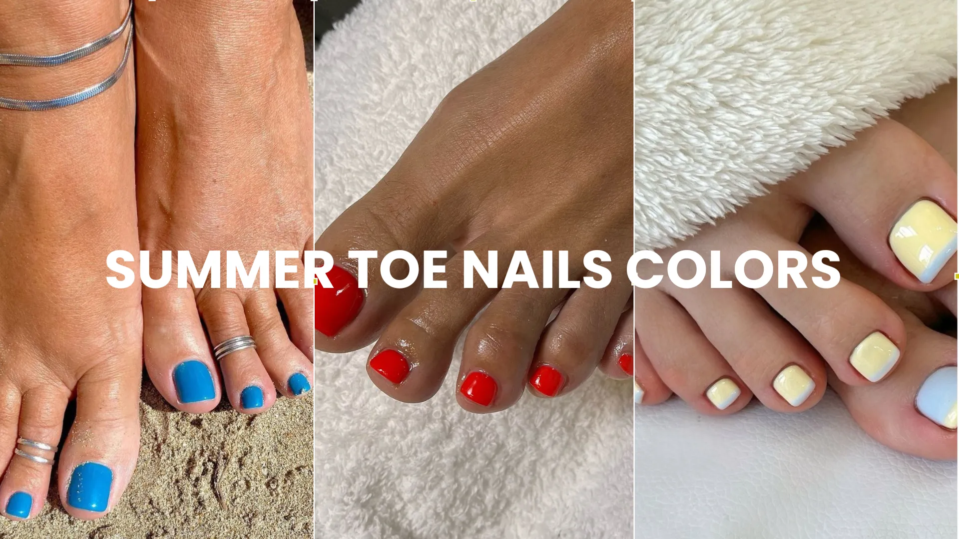 Summer Toe Nails Color To Look Beautiful in The Summer Vibes